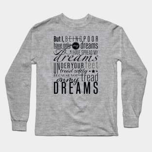 Aedh Wishes for the Cloths of Heaven - W. B. Yeats Poem Long Sleeve T-Shirt